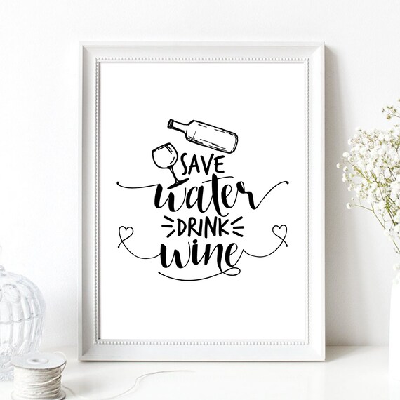 Save Water Drink Wine Hand Lettered Funny Kitchen Wine Poster