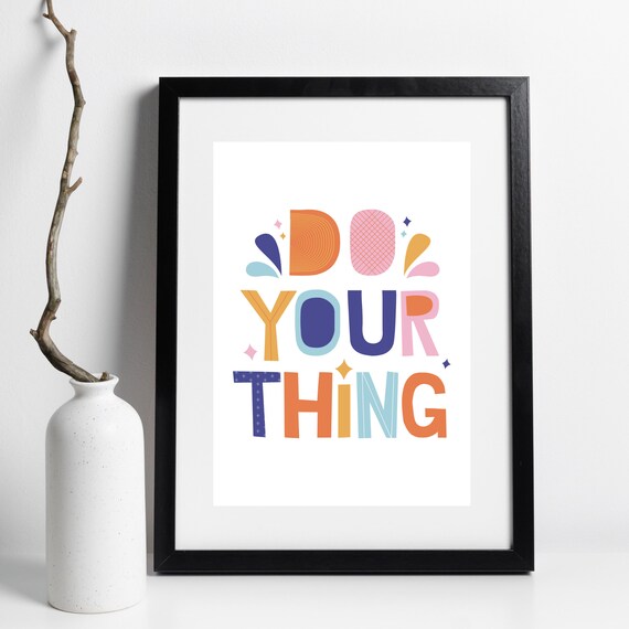 Din A4 Art Print Without Frame Do Your Thing Saying Do Your Thing Motivation Encouragement Courage Typography Print Poster