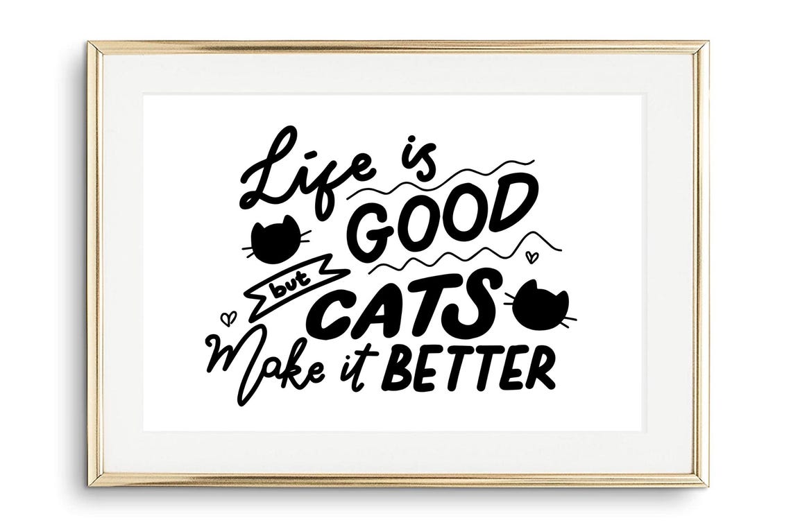 Life Is Good But Cats Make It Better Cat Lover Typography Wall Poster - Image 3