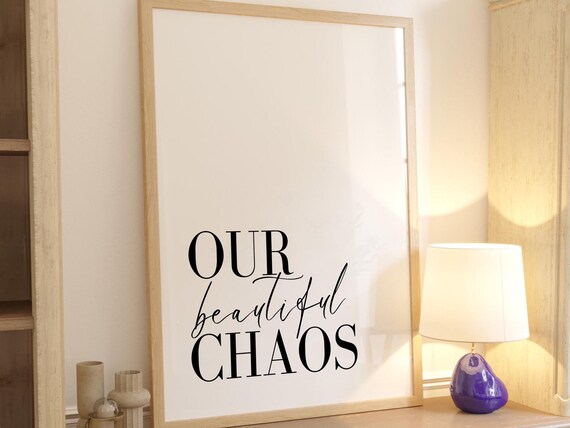 Our Beautiful Chaos Black And White Family Quote Wall Poster