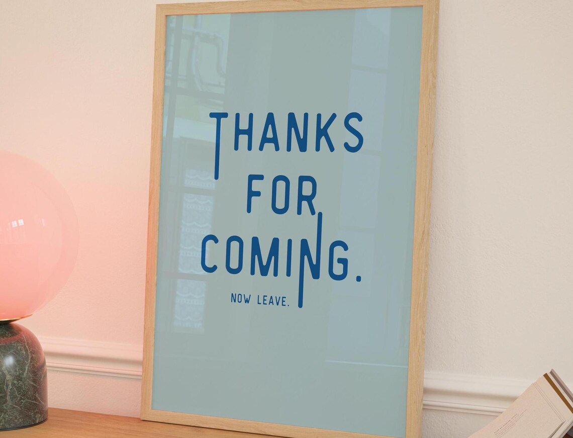 Thanks For Coming Please Leave Poster, Typography Decor
