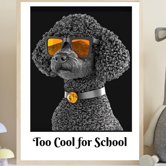 Funny Poodle Dog Poster Puppy Wall Art Great Gift For Animal Lover Decor With Cool Pet Black Wearing Sunglasses Fun Slogan