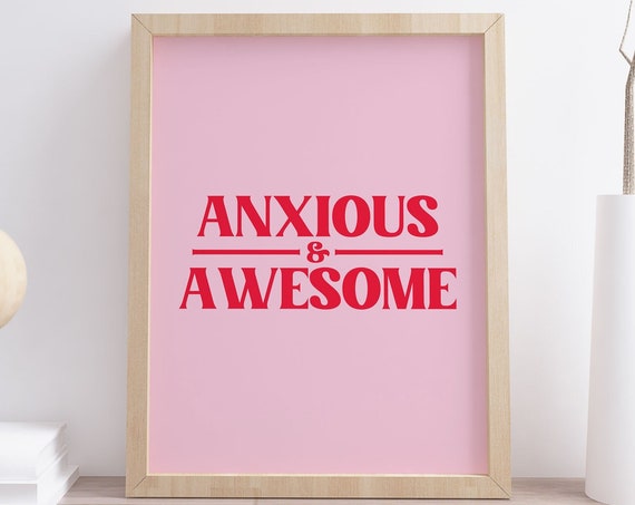 Anxious And Awesome Print Mental Health Poster Empowering Quote Wall Art Introvert Art Anxiety Awareness Gift Instant