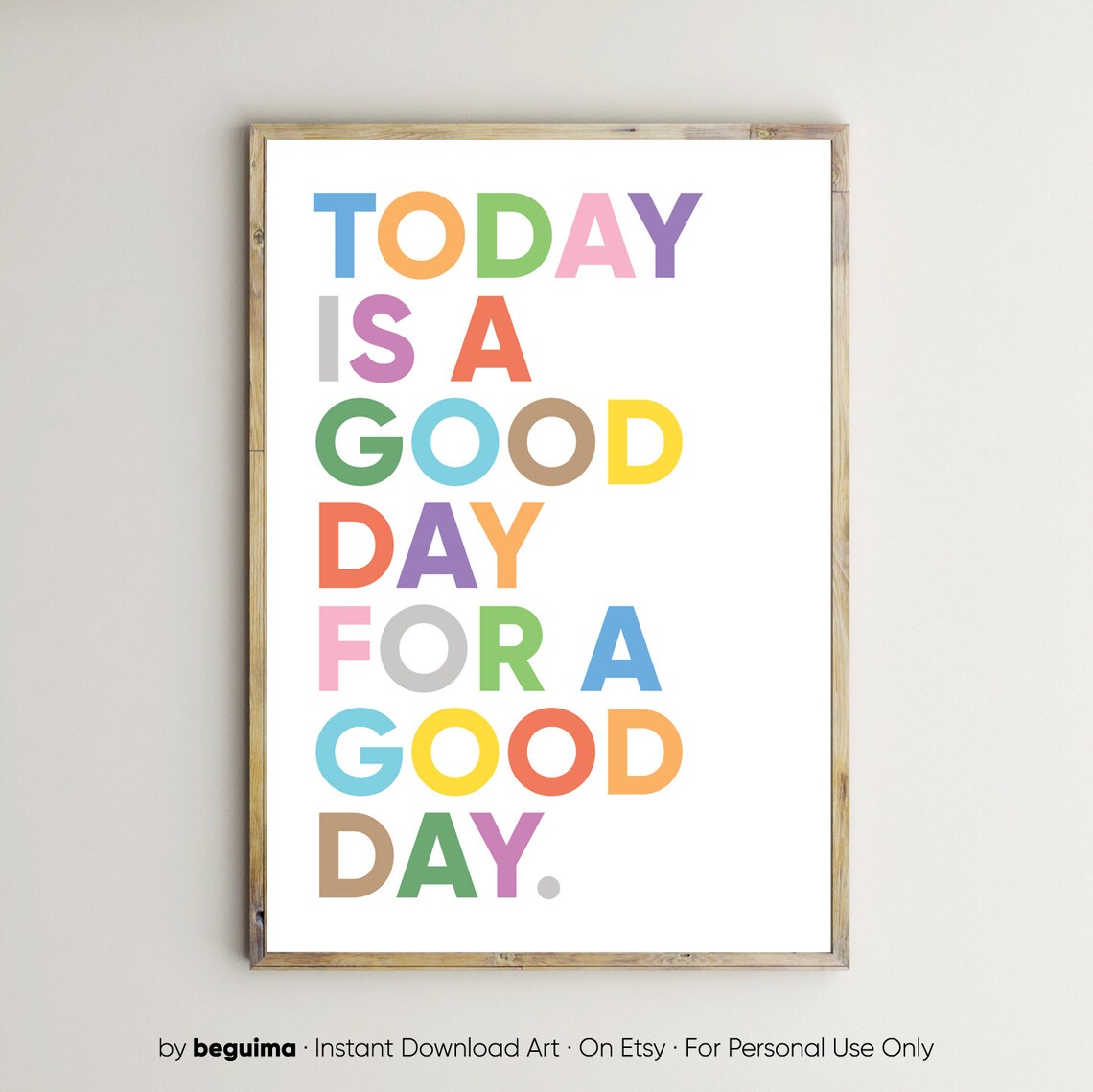 Today Is A Good Day Inspirational Nursery Quote Print