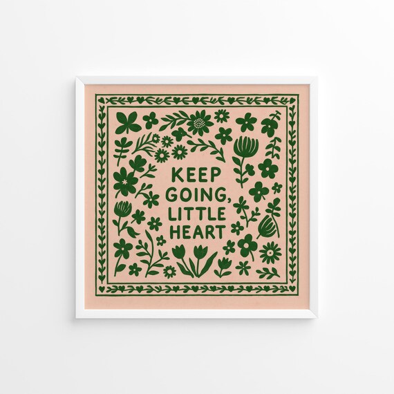 Keep Going Little Heart Green Floral Encouragement Folk Poster