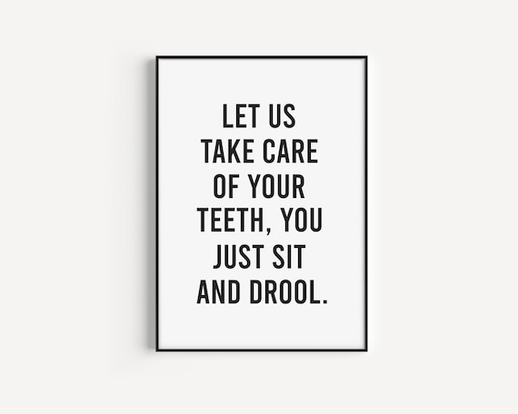 Let Us Take Care of Your Teeth Funny Dentist Gift Quote Wall Art
