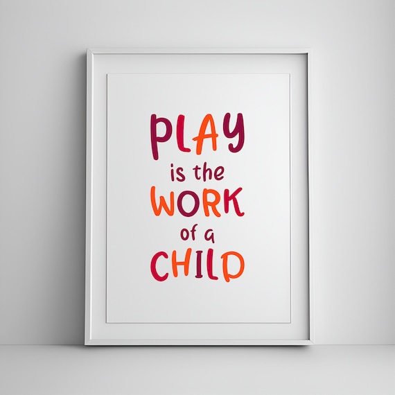 Play Is the Work of a Child Colorful Hand Letter Playroom Quote Poster