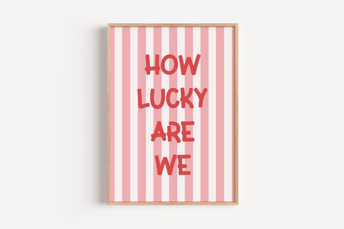 How Lucky Are We Quote Typography Poster