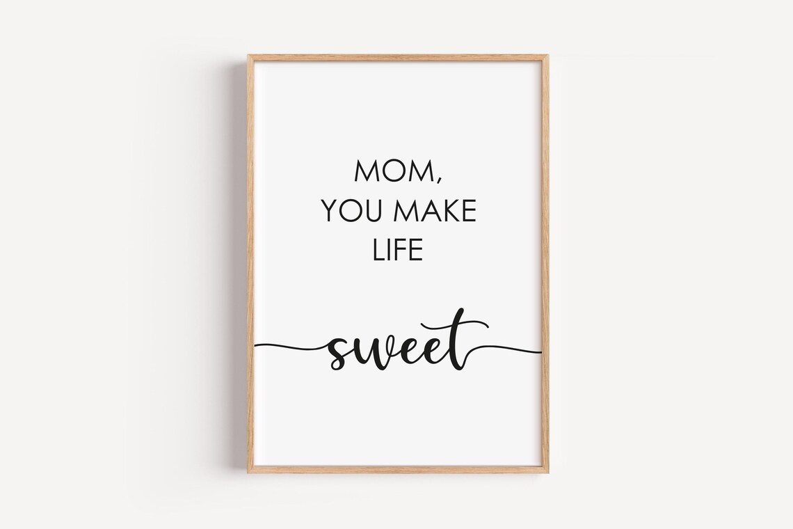 Mom You Make Life Sweet Calligraphy Mothers Day Gift Wall Poster