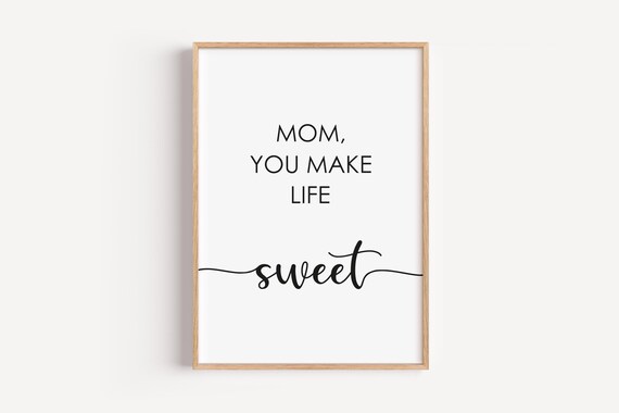 Mom You Make Life Sweet Calligraphy Mothers Day Gift Wall Poster