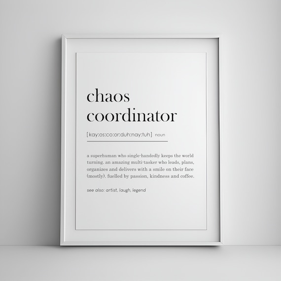 Chaos Coordinator Definition Funny Office Gift Quote Wall Art