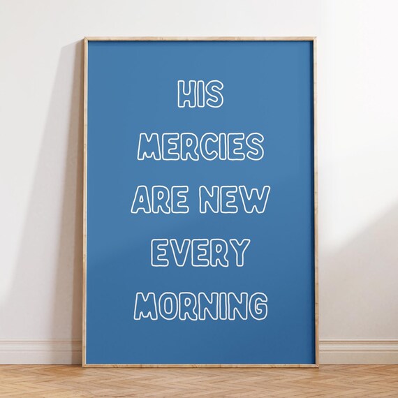 His Mercies Are New Every Morning Blue White Outline Letter Poster