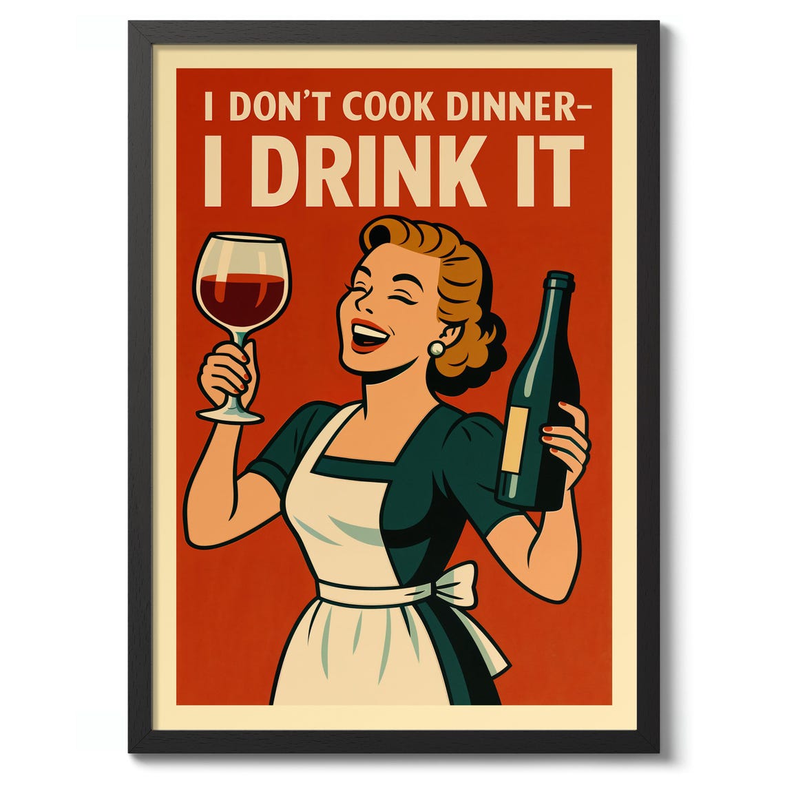 I Dont Cook Dinner I Drink It Vintage Funny Wine Lover Kitchen Poster