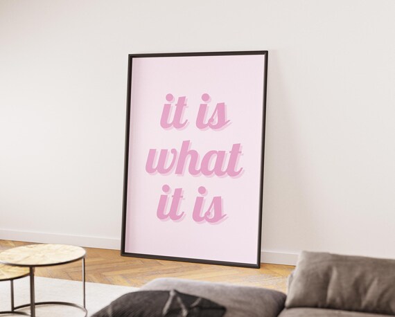 It Is What It Is Art Pink Typography Simple Quote Minimalist Wall Decor Pink Quote Poster Modern Design Minimalist Wall Art
