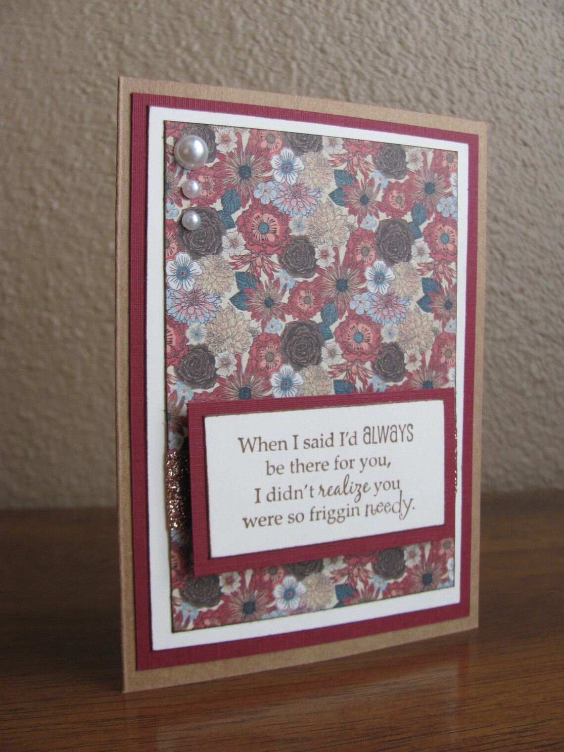 Friggin Needy Snarky Floral Just Because Card - Image 2