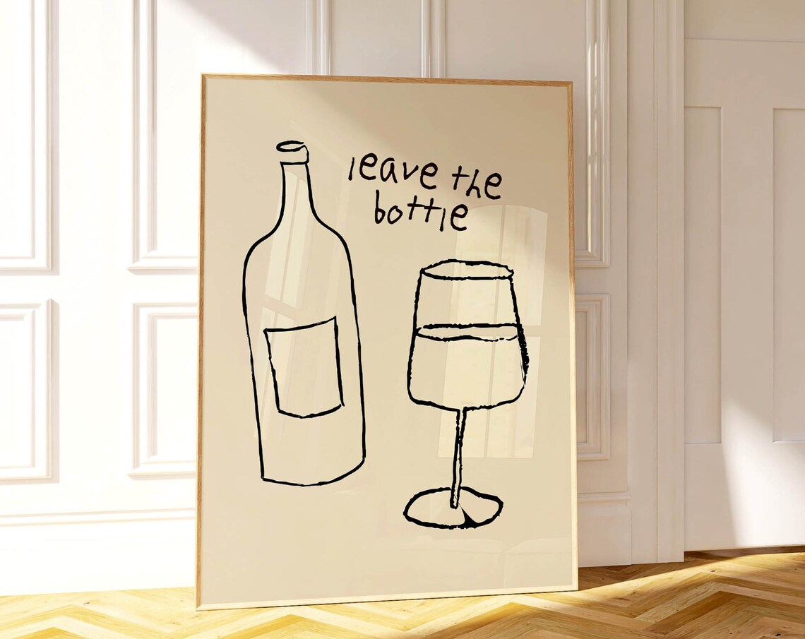 Leave The Bottle Wine Glass Funny Kitchen Quote Kitchen Decor Poster - Image 4