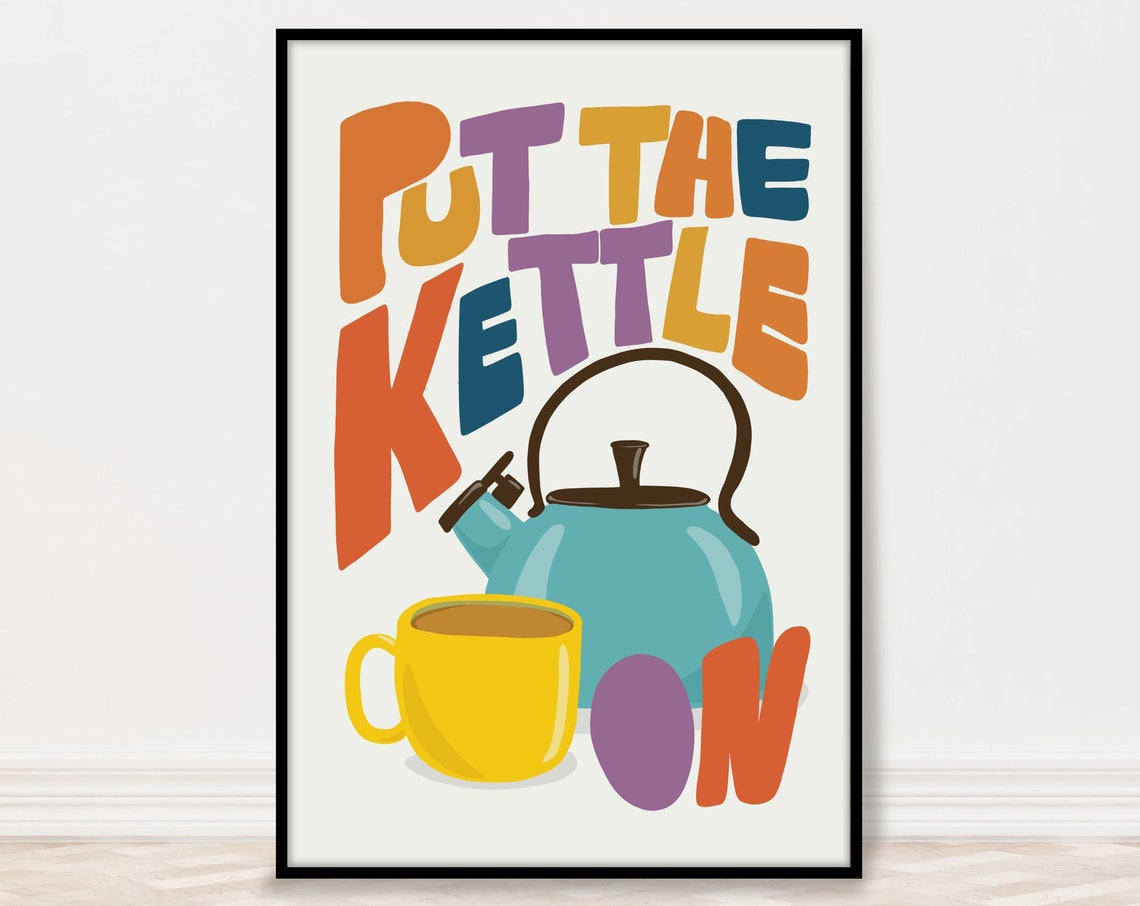 Put The Kettle On Colorful Retro Kitchen Quote Typography Poster