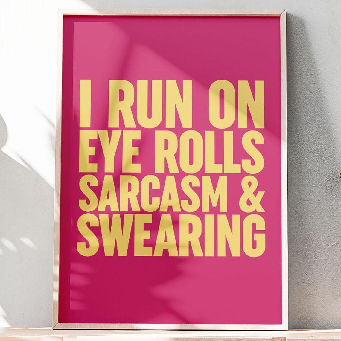 I Run on Eye Rolls Sarcasm Swearing Funny Bold Pink Humor Poster