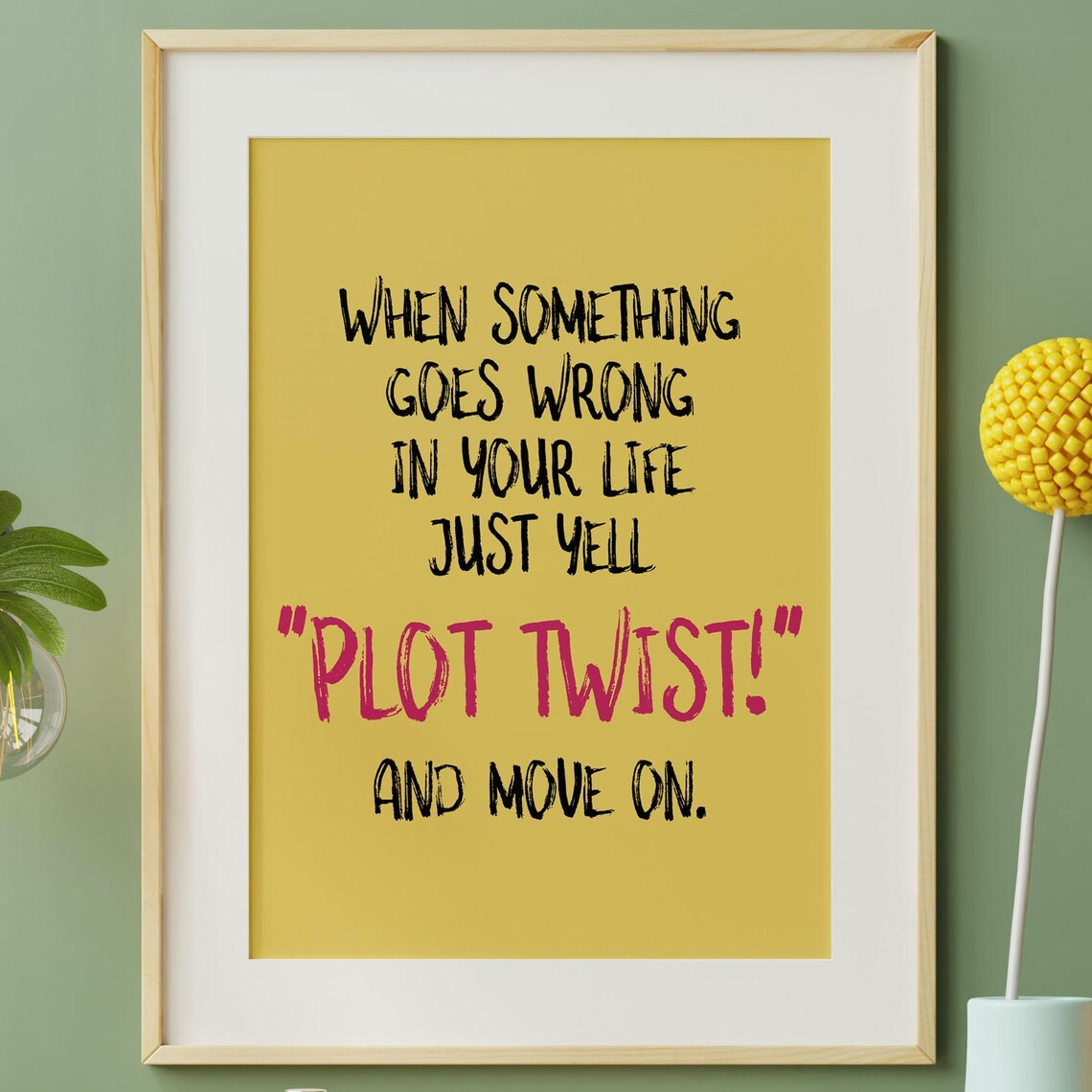 Just Yell Plot Twist Funny Yellow Pink Humor Motivational Dorm Poster
