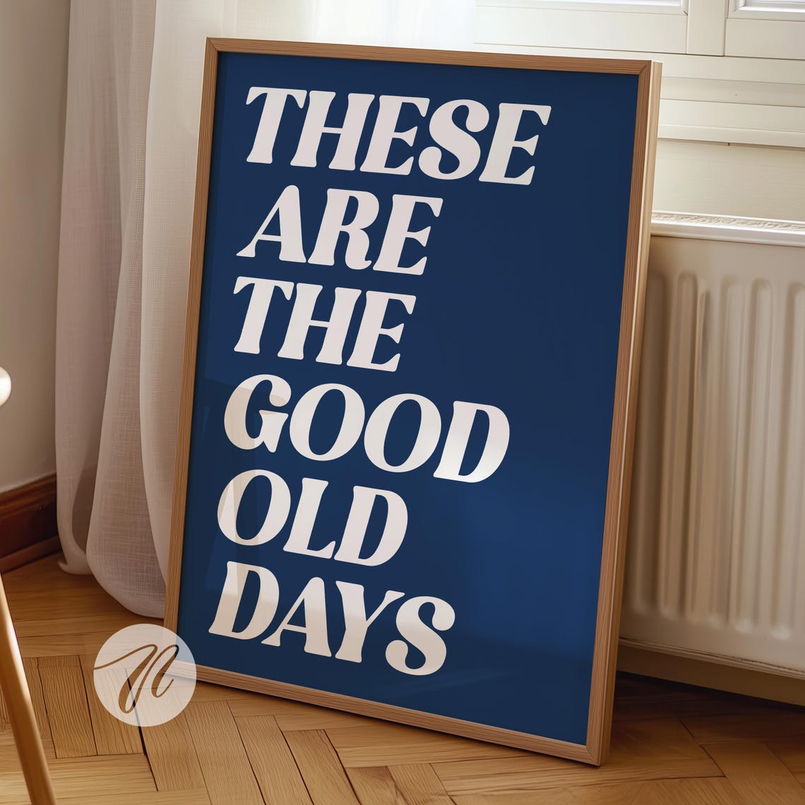These Are The Good Old Days Navy Blue Bold Typography Poster