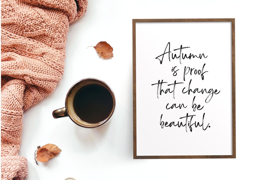 Autumn Is Proof That Change Can Be Beautiful Print - Image 3