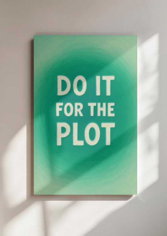 Do It For The Plot Green Aura Trendy Minimalist Quote Wall Poster