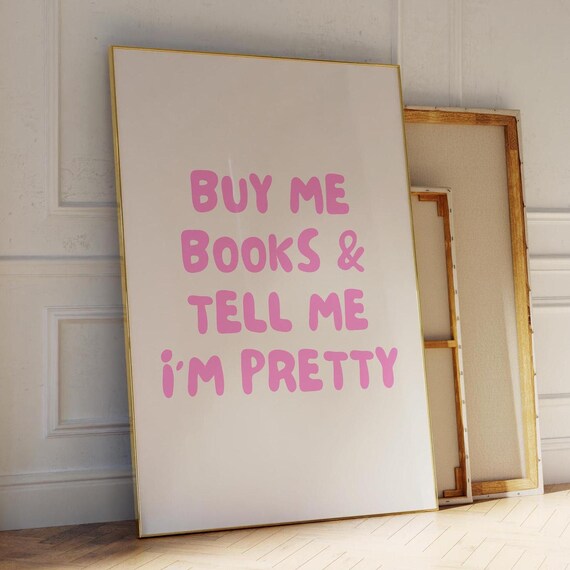 Buy Me Books And Tell Me I Am Pretty Pink Girly Book Lover Poster