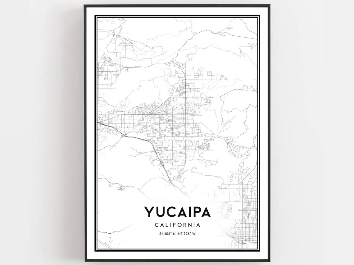 Yucaipa Map Print Poster Wall Art Ca City Street Decor Road Gift B1340