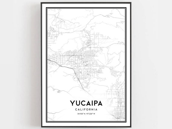 Yucaipa Map Print Poster Wall Art Ca City Street Decor Road Gift B1340