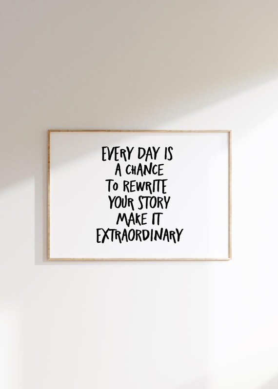 Every Day Is a Chance to Rewrite Your Story Inspirational Quote Poster