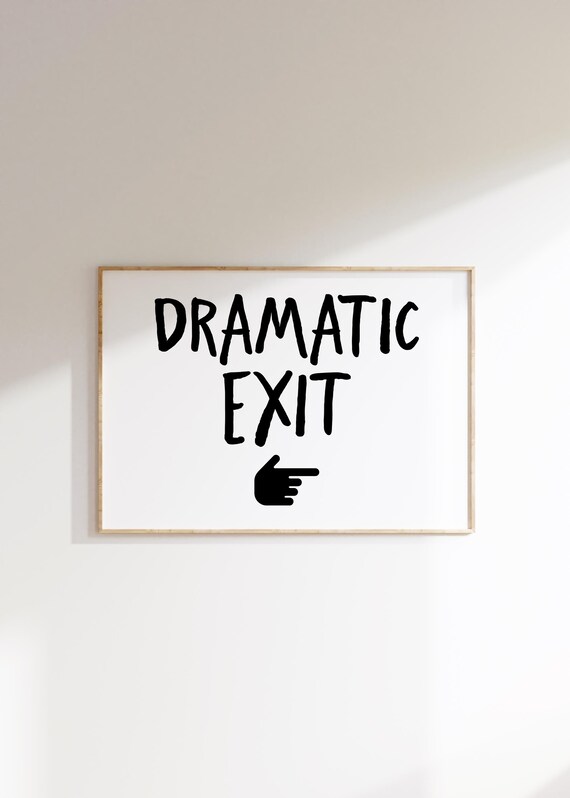 Dramatic Exit Print Funny Midcentury Modern Typography Art