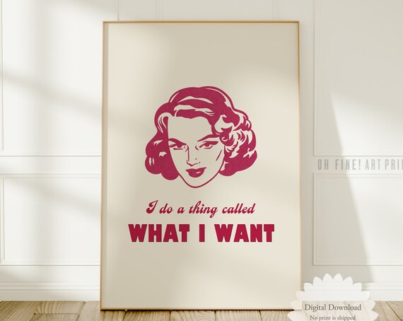 Funny Retro Feminist Poster Wall Art I Do A Thing Called What I Want