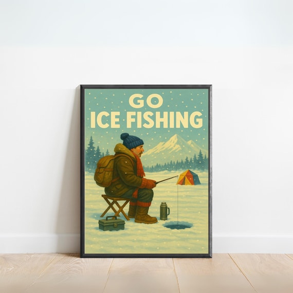 Go Ice Fishing Vintage Poster Retro Winter Lake Snow Adventure Cabin Art