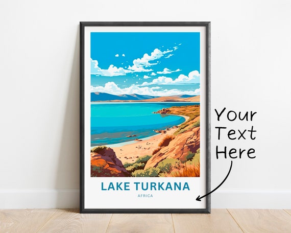 Personalized Lake Turkana Travel Print Lake Turkana Poster Africa Wall Art Framed Present Gift Africa Present