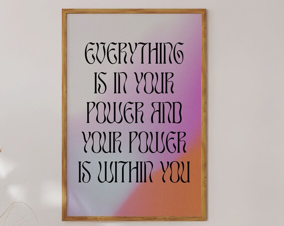 Everything Is In Your Power Empowering Affirmation Gradient Art Poster