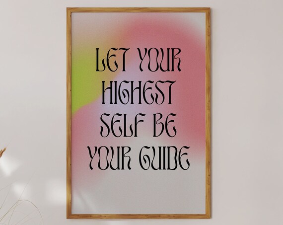 Let Your Highest Self Be Your Guide Spiritual Affirmation Art Poster