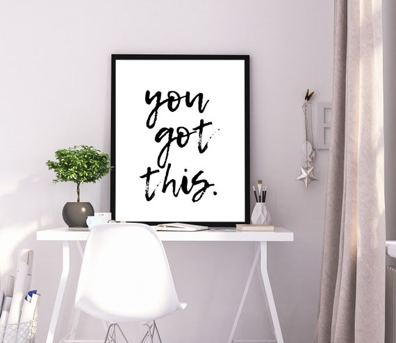 You Got This Print Inspirational Wall Art You Got This Gift Motivational Print Empowerment Print Instant
