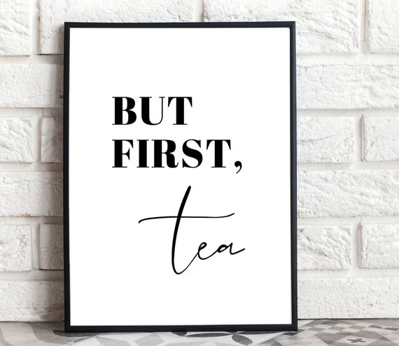 But First Tea Print Kitchen Print Wall Art Tea Time Poster Tea Quote Tea Sign Tea Art Instant