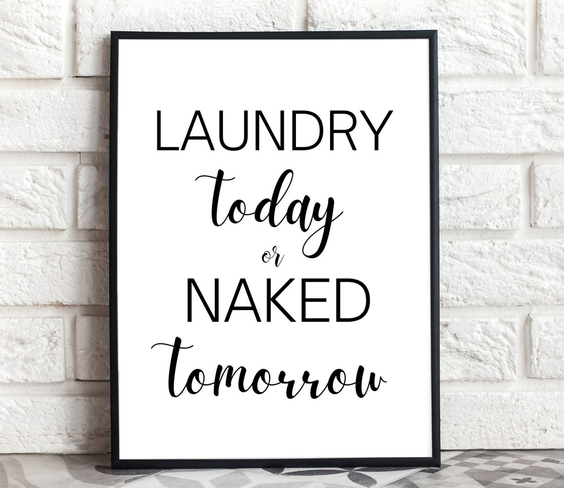 Laundry Today Or Naked Tomorrow Funny Laundry Room Quote Poster - Image 2