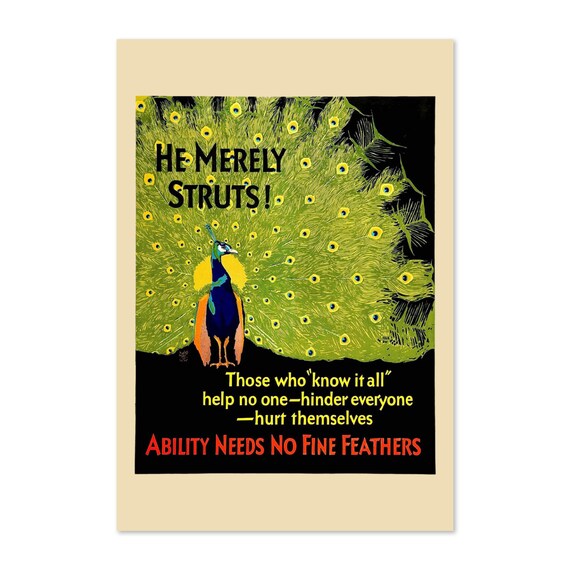 He Merely Struts Peacock Ability Needs No Fine Feathers Poster
