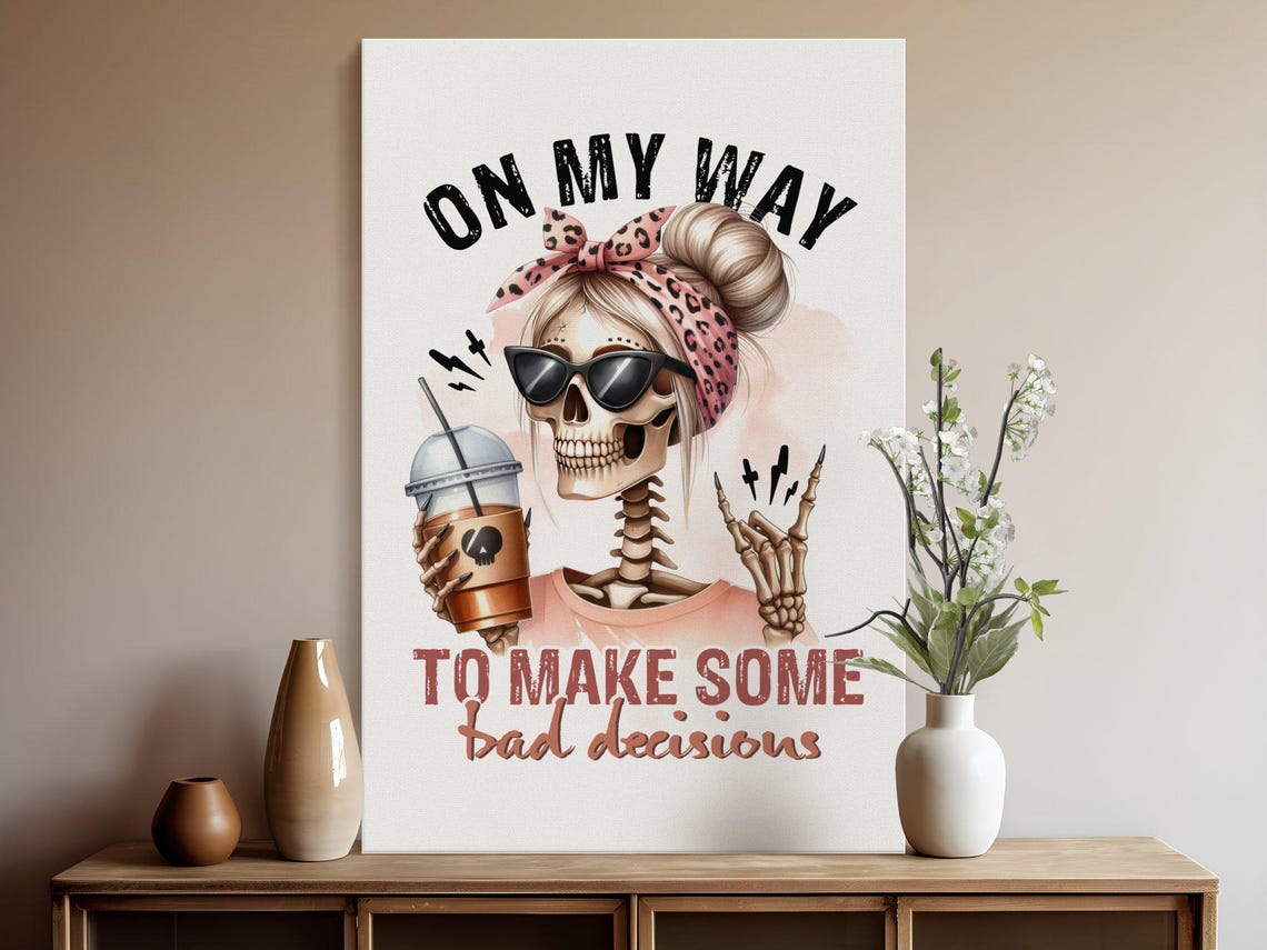 On My Way To Make Some Bad Decisions Wall Art Skeleton Art Print Humorous Print Home Dcor Stylish Wall Dcor Cool Art Poster - Image 5