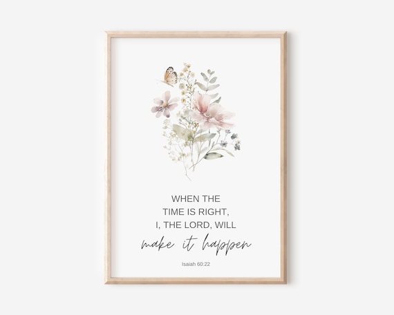 Isaiah 6022 When The Time Is Right I Lord Will Make It Happen Bible Verse Wall Art Christian Gift For Women Scripture Print Faith
