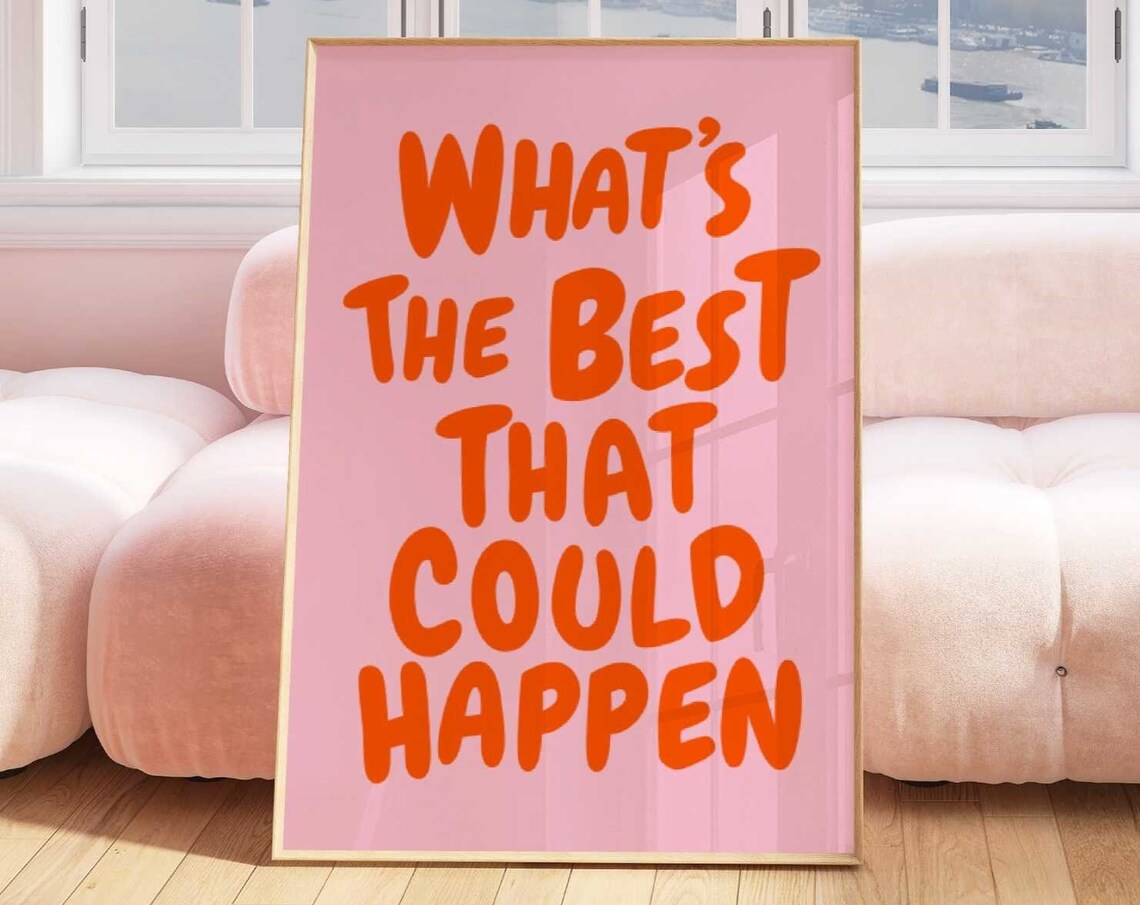 Whats The Best That Could Happen Pink Orange Quote Typography Poster