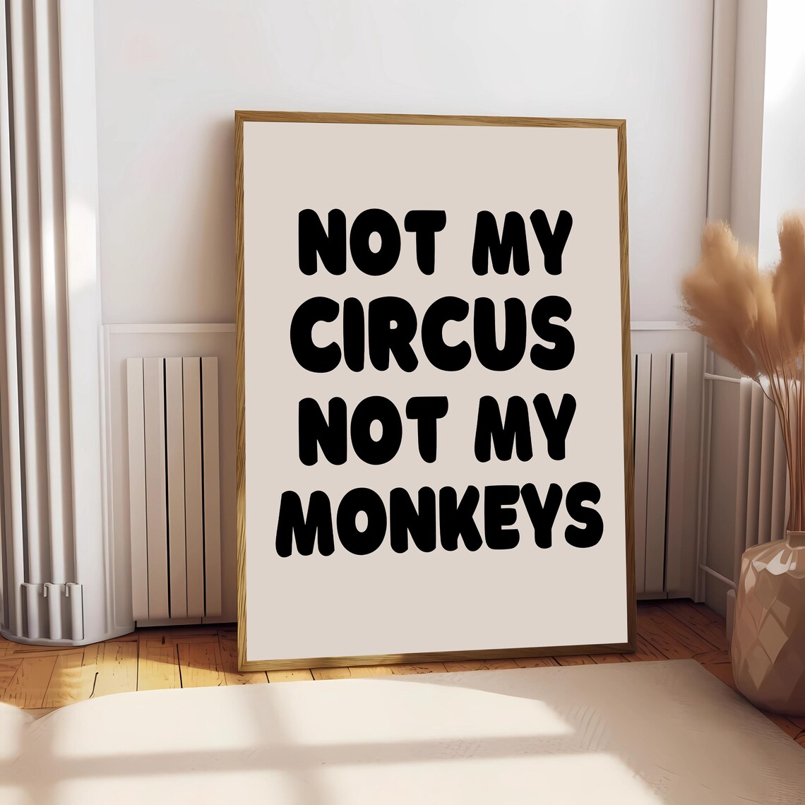 Not My Circus Not My Monkeys Sarcastic Bold Saying Quote Poster - Image 2