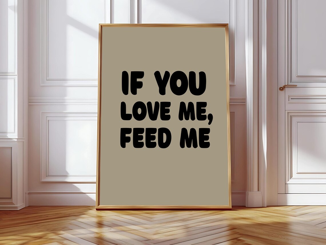 If You Love Me Feed Me, Kitchen Decor Art Print