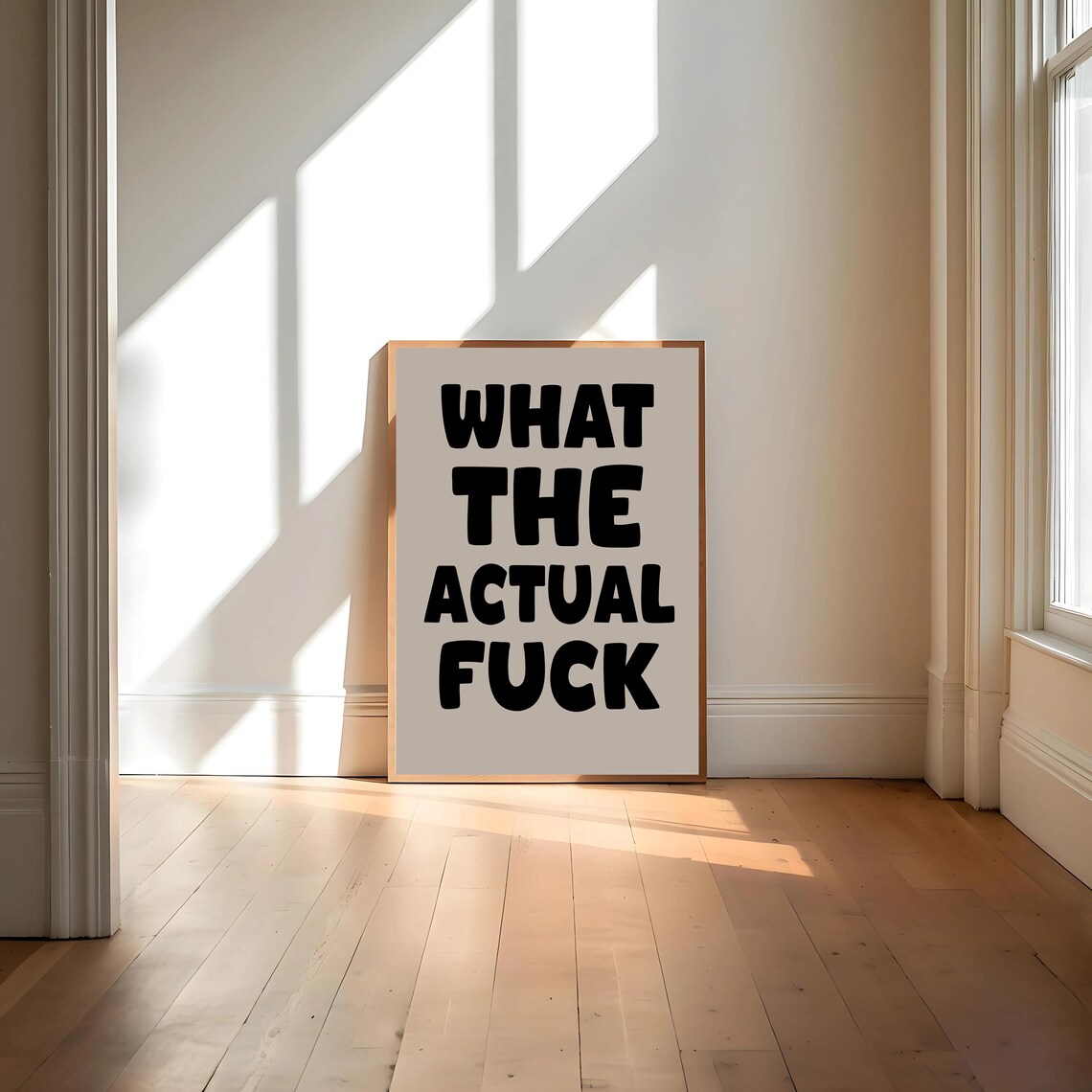 What The Actual Fuck, Humorous Quote Art Print - Image 4