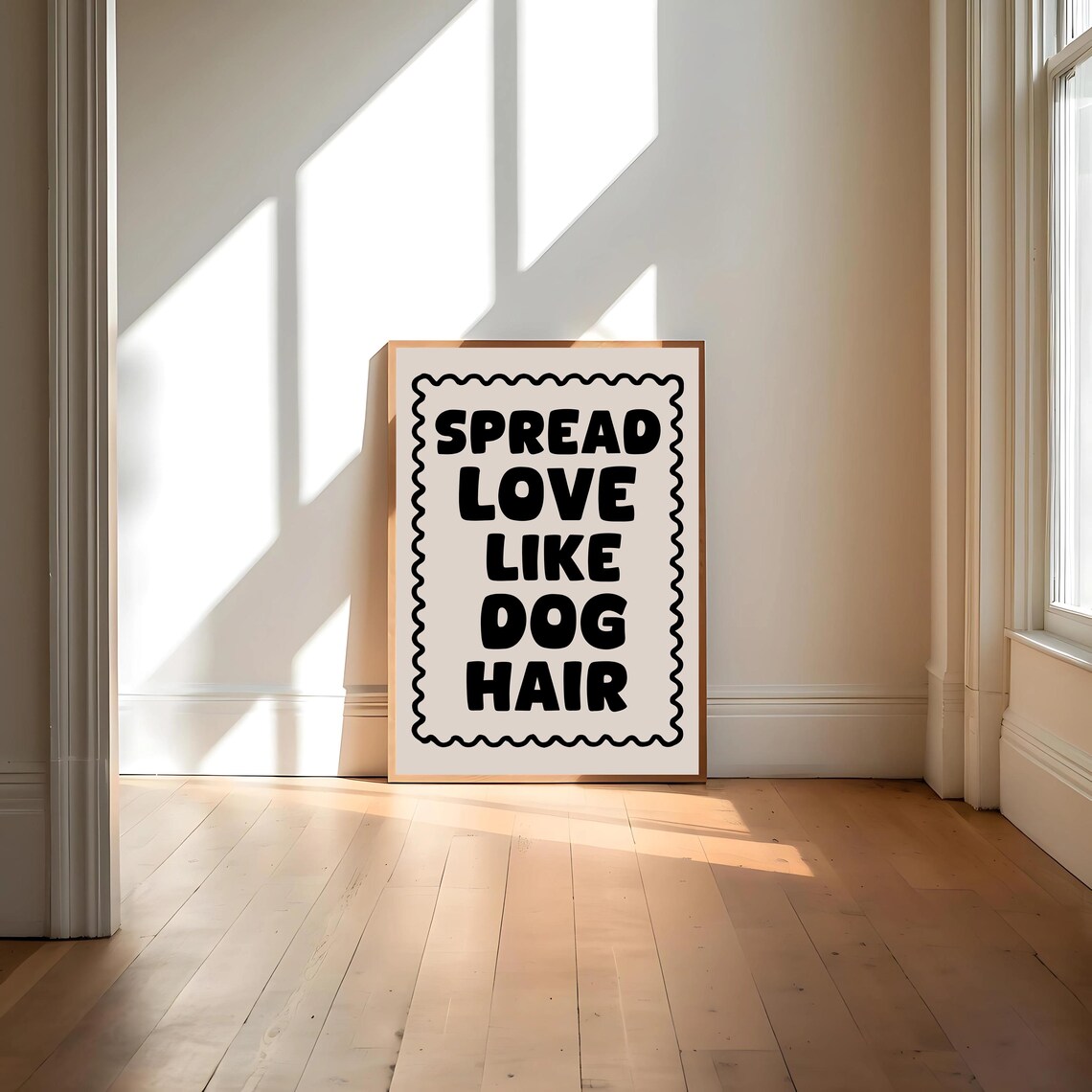 Spread Love Like Dog Hair, Funny Boho Art Print - Image 4