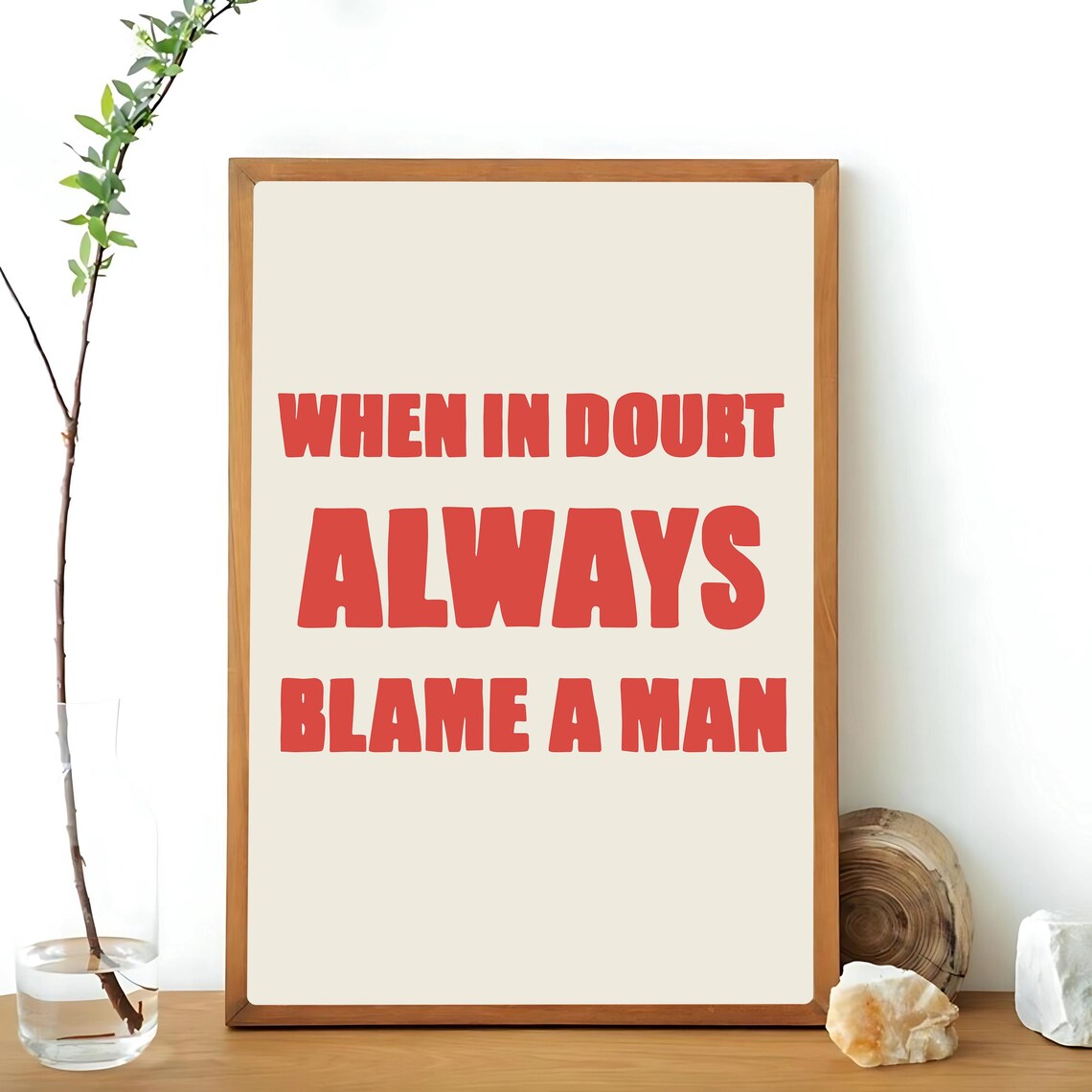 When In Doubt, Always Blame A Man Quote Art Print - Image 3