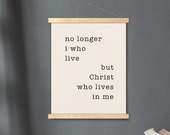 No Longer I Who Live But Christ Lives In Me Galatians 220 Scripture Poster