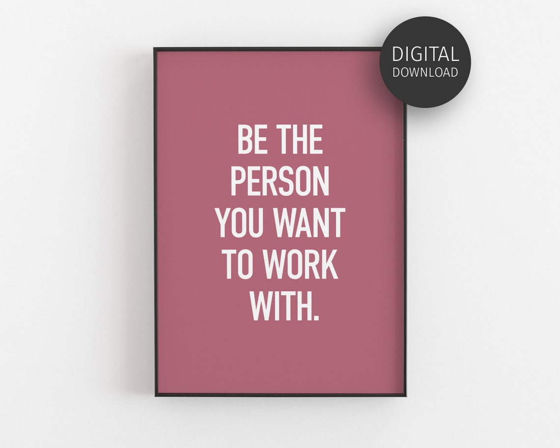 Be The Person You Want To Work With Mauve Motivational Poster